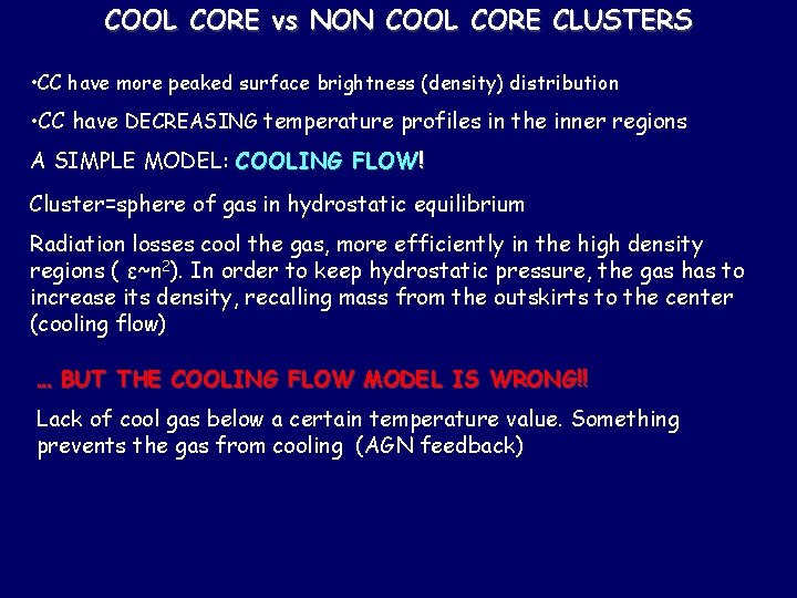 COOL CORE vs NON COOL CORE CLUSTERS • CC have more peaked surface brightness