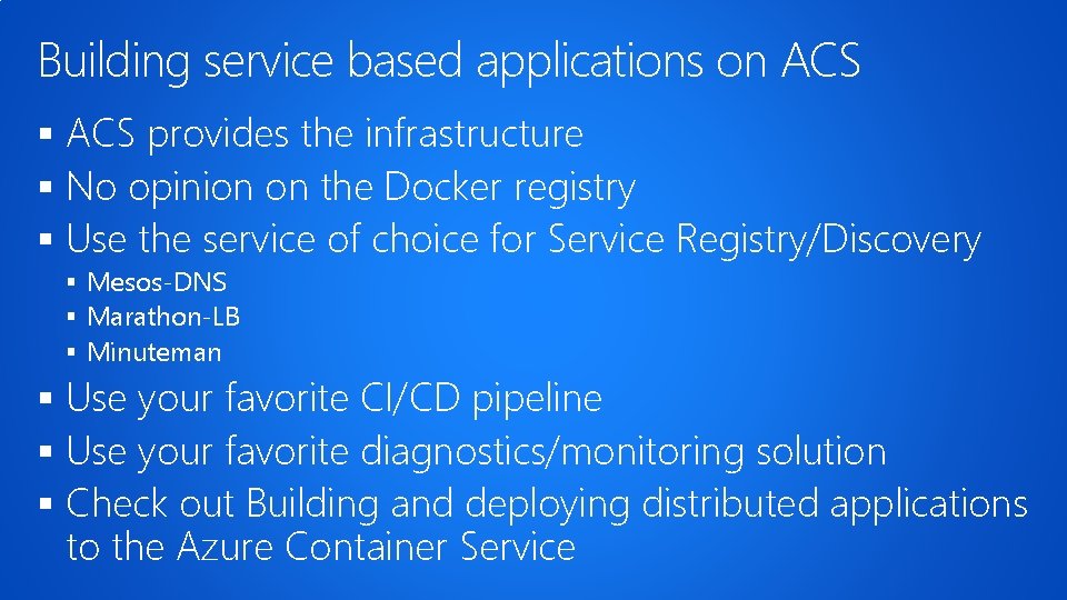 Building service based applications on ACS § ACS provides the infrastructure § No opinion Building service based applications on ACS § ACS provides the infrastructure § No opinion