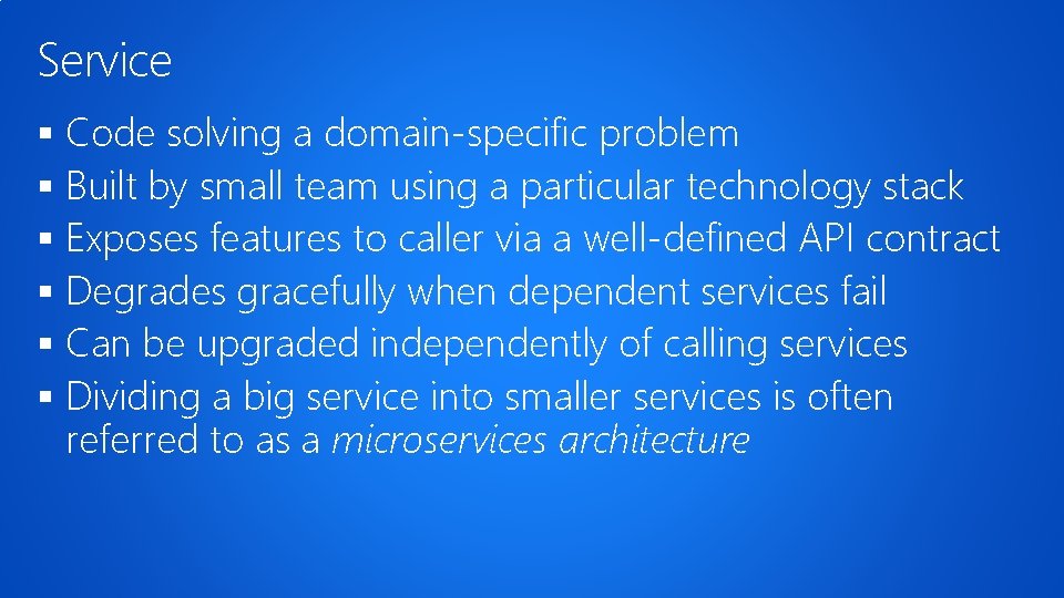 Service § § § Code solving a domain-specific problem Built by small team using