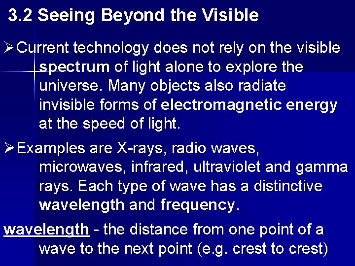 3. 2 Seeing Beyond the Visible ØCurrent technology does not rely on the visible