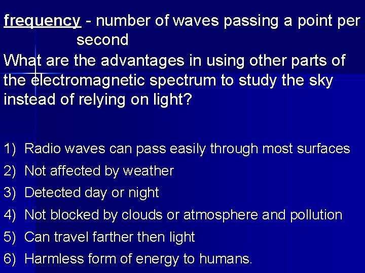 frequency - number of waves passing a point per second What are the advantages