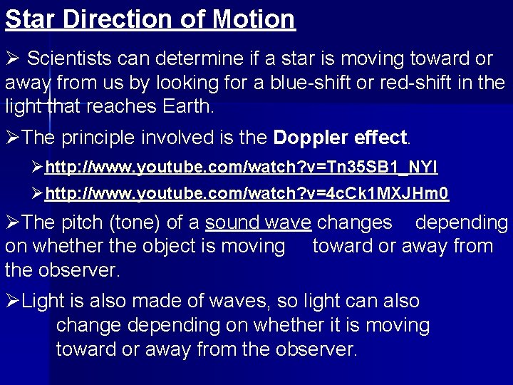 Star Direction of Motion Ø Scientists can determine if a star is moving toward