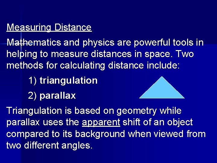 Measuring Distance Mathematics and physics are powerful tools in helping to measure distances in