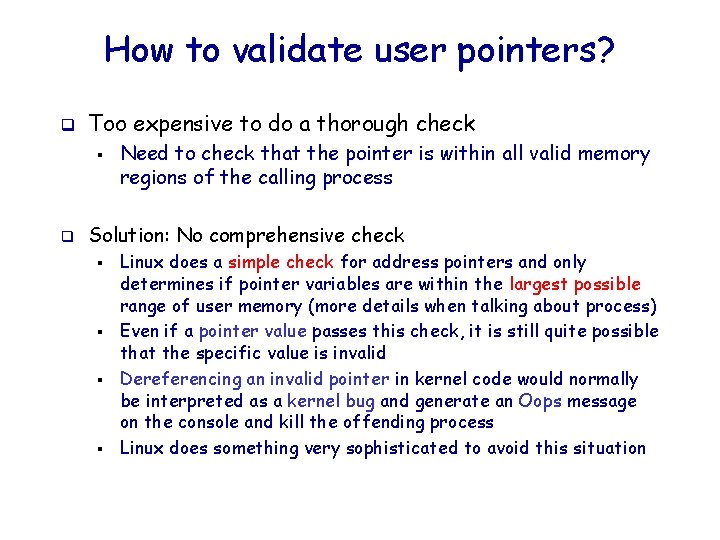 How to validate user pointers? q Too expensive to do a thorough check §