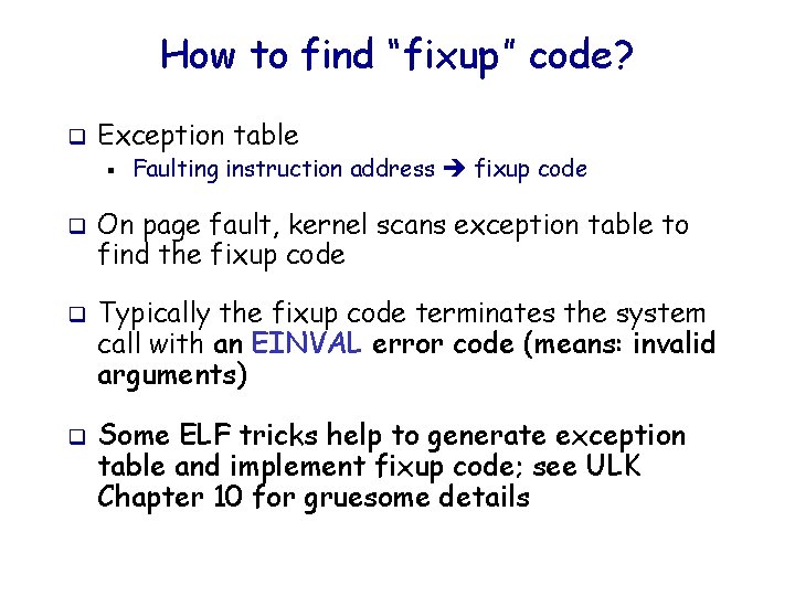 How to find “fixup” code? q Exception table § q q q Faulting instruction