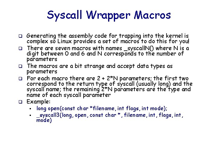 Syscall Wrapper Macros q q q Generating the assembly code for trapping into the