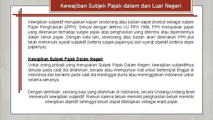 Kewajiban Subjek Pajak dalam dan Luar Negeri Kewajiban subjektif merupakan kapan seseorang atau badan