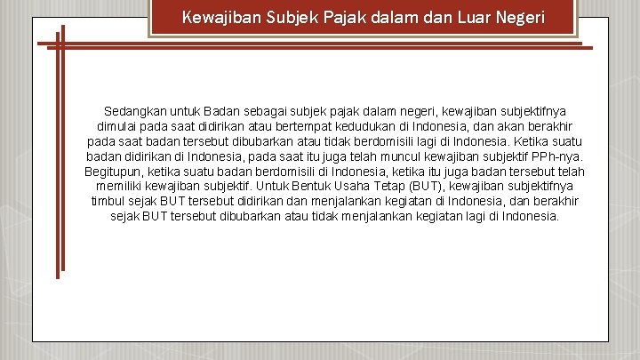 Kewajiban Subjek Pajak dalam dan Luar Negeri Sedangkan untuk Badan sebagai subjek pajak dalam