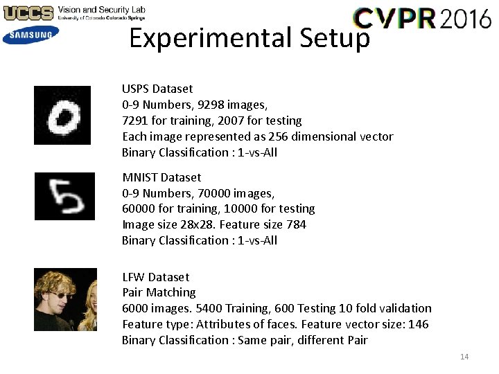 Experimental Setup USPS Dataset 0 -9 Numbers, 9298 images, 7291 for training, 2007 for