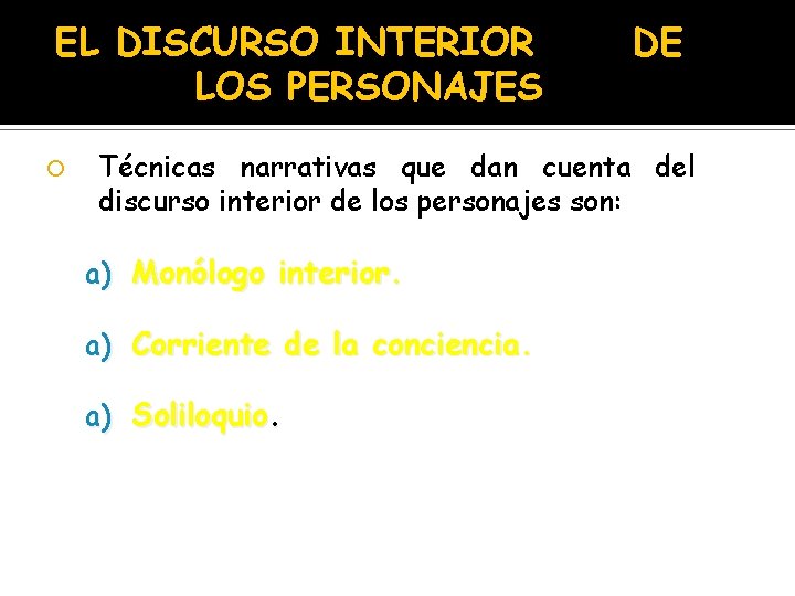 EL DISCURSO INTERIOR LOS PERSONAJES DE Técnicas narrativas que dan cuenta del discurso interior