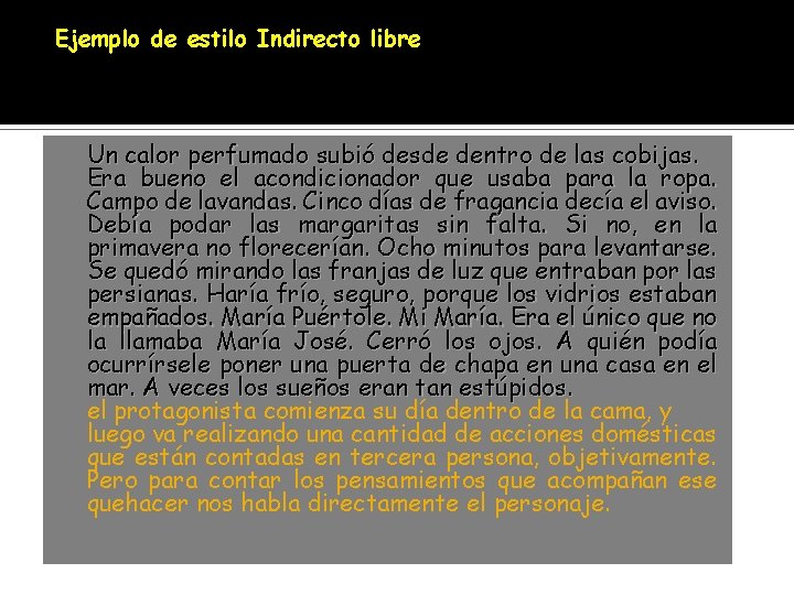 Ejemplo de estilo Indirecto libre Un calor perfumado subió desde dentro de las cobijas.