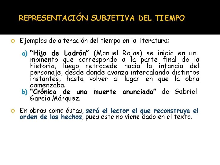 REPRESENTACIÓN SUBJETIVA DEL TIEMPO Ejemplos de alteración del tiempo en la literatura: a) “Hijo