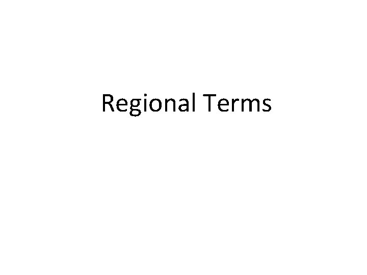 Regional Terms 