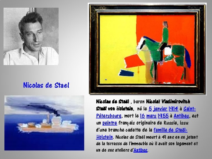 Nicolas de Stael Nicolas de Staël , baron Nicolaï Vladimirovitch Staël von Holstein, né