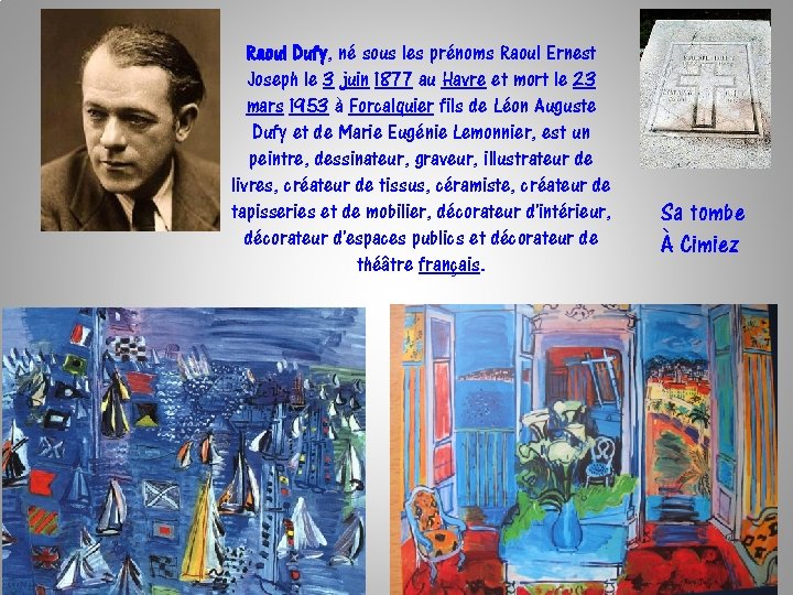 Raoul Dufy, né sous les prénoms Raoul Ernest Joseph le 3 juin 1877 au
