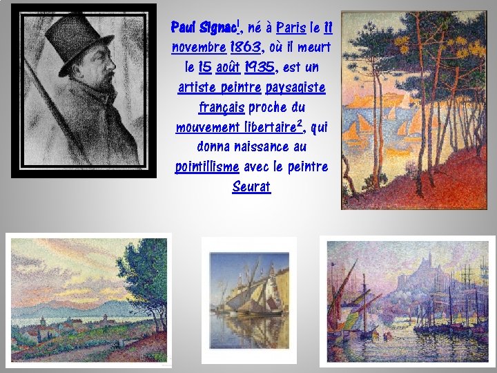 Paul Signac 1, né à Paris le 11 novembre 1863, où il meurt le