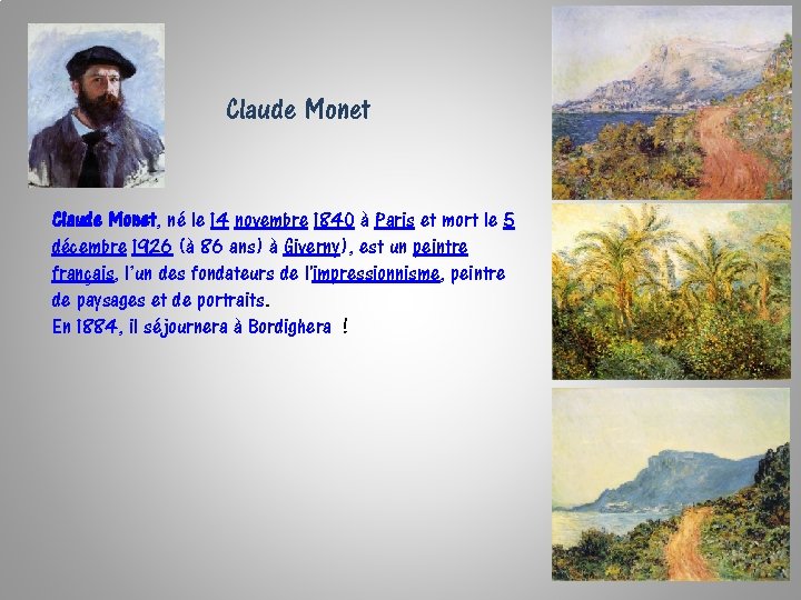Claude Monet, né le 14 novembre 1840 à Paris et mort le 5 décembre