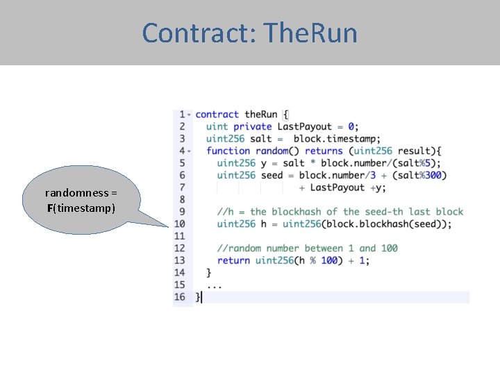 Contract: The. Run randomness = F(timestamp) 