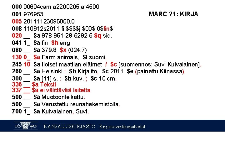 000 00604 cam a 2200205 a 4500 001 976953 MARC 21: KIRJA 005 20111123095050.