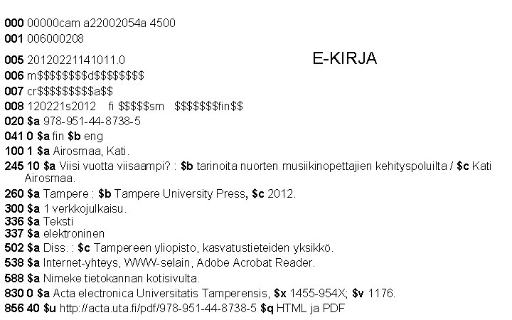 000 00000 cam a 22002054 a 4500 001 006000208 005 20120221141011. 0 E-KIRJA 006