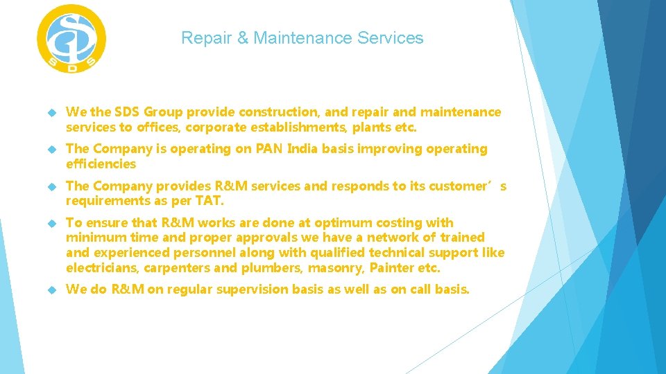 Repair & Maintenance Services We the SDS Group provide construction, and repair and maintenance