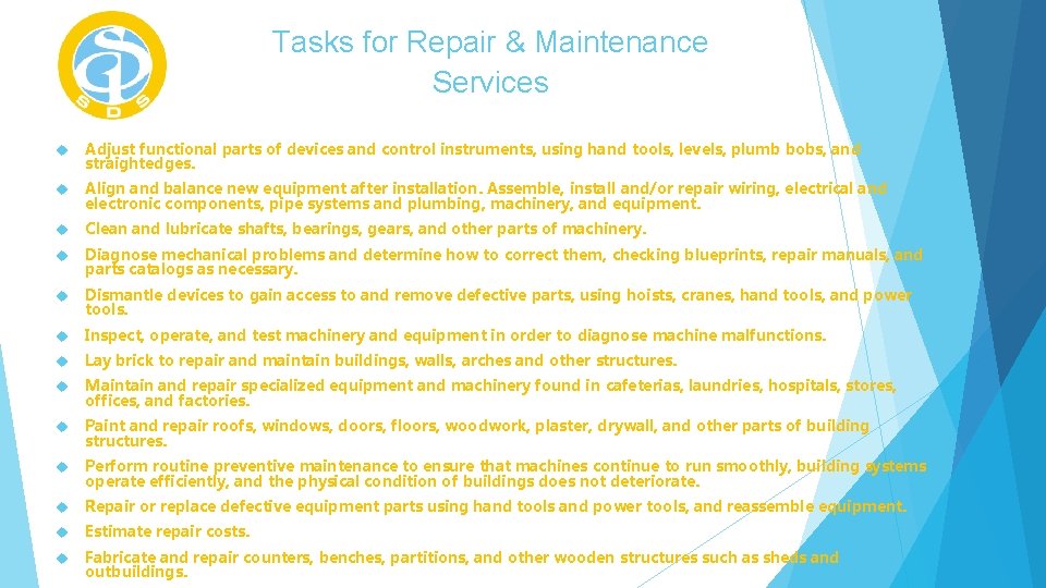 Tasks for Repair & Maintenance Services Adjust functional parts of devices and control instruments,