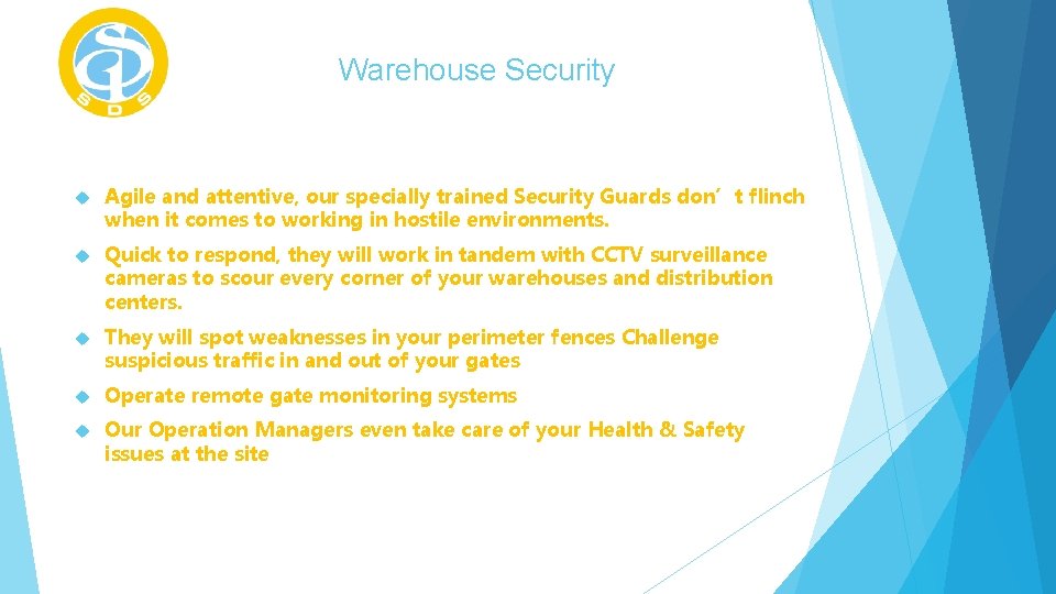 Warehouse Security Agile and attentive, our specially trained Security Guards don’t flinch when it