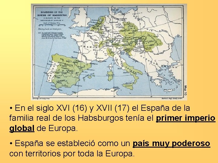  • En el siglo XVI (16) y XVII (17) el España de la