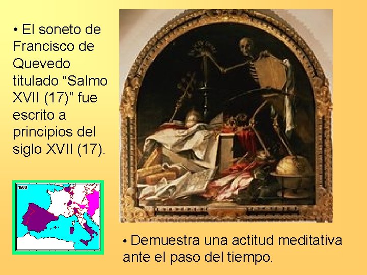  • El soneto de Francisco de Quevedo titulado “Salmo XVII (17)” fue escrito