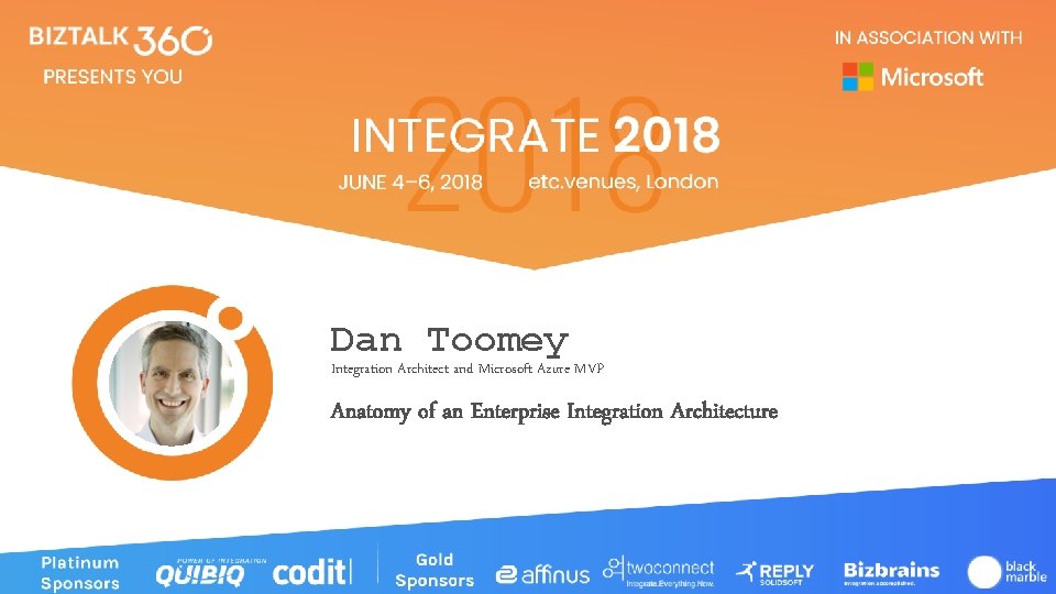 Dan Toomey Integration Architect and Microsoft Azure MVP Anatomy of an Enterprise Integration Architecture