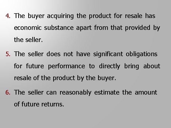 4. The buyer acquiring the product for resale has economic substance apart from that