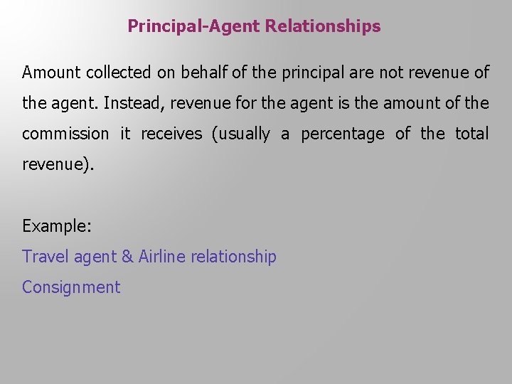 Principal-Agent Relationships Amount collected on behalf of the principal are not revenue of the