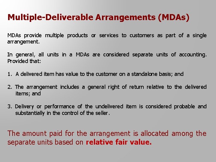 Multiple-Deliverable Arrangements (MDAs) MDAs provide multiple products or services to customers as part of