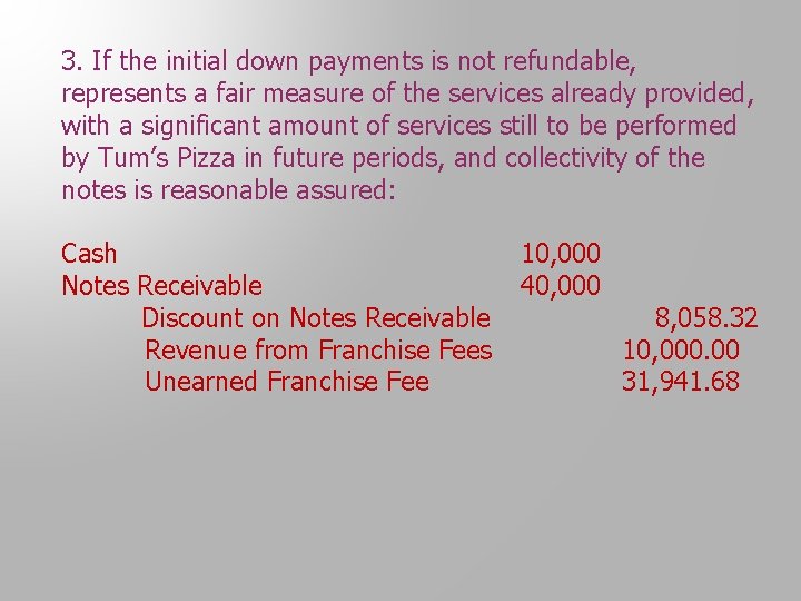 3. If the initial down payments is not refundable, represents a fair measure of