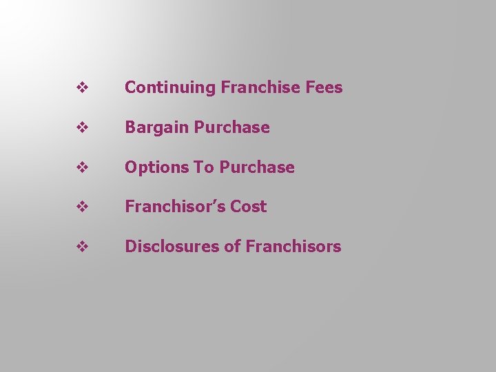 v Continuing Franchise Fees v Bargain Purchase v Options To Purchase v Franchisor’s Cost