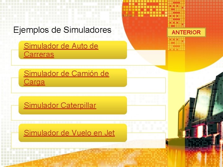 Ejemplos de Simuladores Simulador de Auto de Carreras Simulador de Camión de Carga Simulador Ejemplos de Simuladores Simulador de Auto de Carreras Simulador de Camión de Carga Simulador