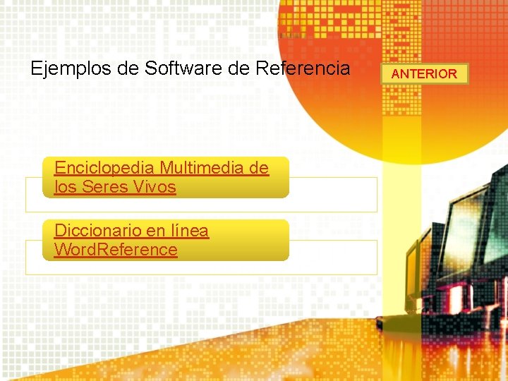 Ejemplos de Software de Referencia Enciclopedia Multimedia de los Seres Vivos Diccionario en línea Ejemplos de Software de Referencia Enciclopedia Multimedia de los Seres Vivos Diccionario en línea
