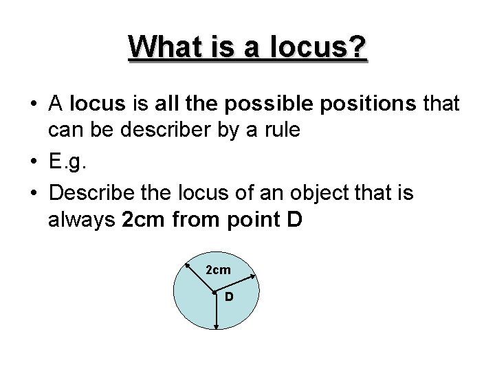 What is a locus? • A locus is all the possible positions that can