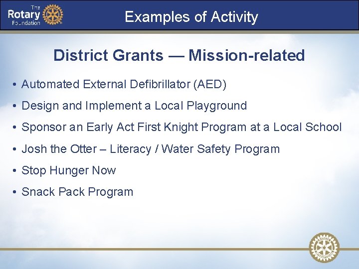 Examples of Activity District Grants — Mission-related • Automated External Defibrillator (AED) • Design