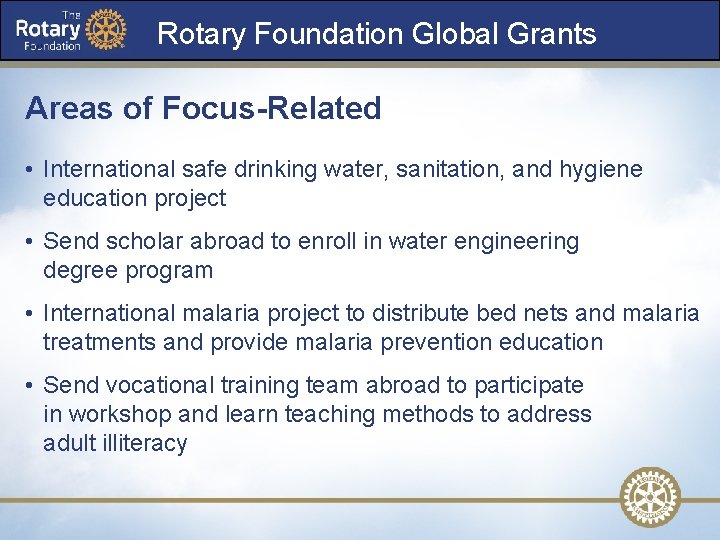 Rotary Foundation Global Grants Areas of Focus-Related • International safe drinking water, sanitation, and