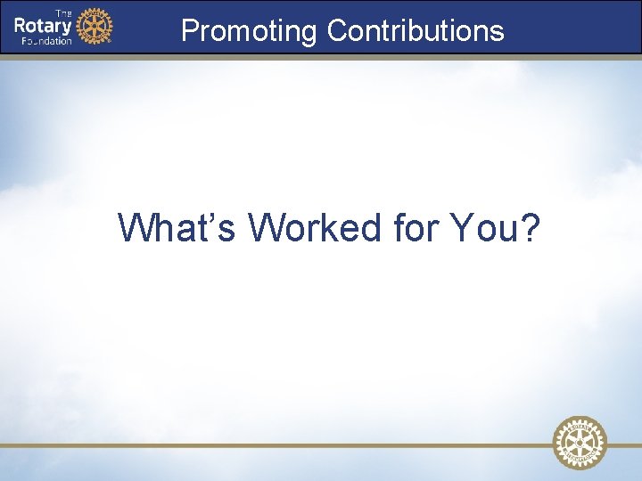 Promoting Contributions What’s Worked for You? 