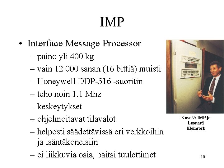 IMP • Interface Message Processor – paino yli 400 kg – vain 12 000