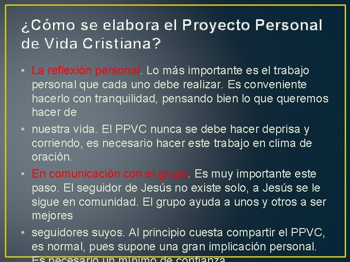 ¿Cómo se elabora el Proyecto Personal de Vida Cristiana? • La reflexión personal. Lo ¿Cómo se elabora el Proyecto Personal de Vida Cristiana? • La reflexión personal. Lo