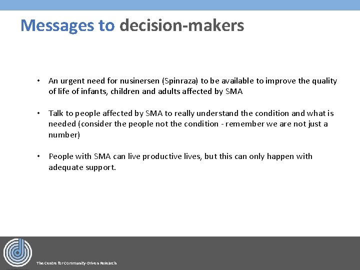 Messages to decision-makers • An urgent need for nusinersen (Spinraza) to be available to