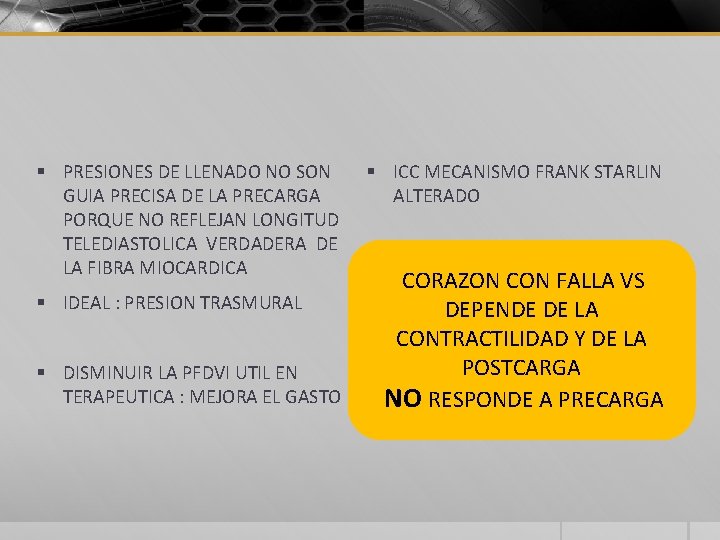 § PRESIONES DE LLENADO NO SON GUIA PRECISA DE LA PRECARGA PORQUE NO REFLEJAN