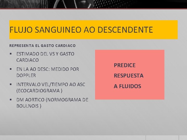 FLUJO SANGUINEO AO DESCENDENTE REPRESENTA EL GASTO CARDIACO § ESTIMADO DEL VS Y GASTO