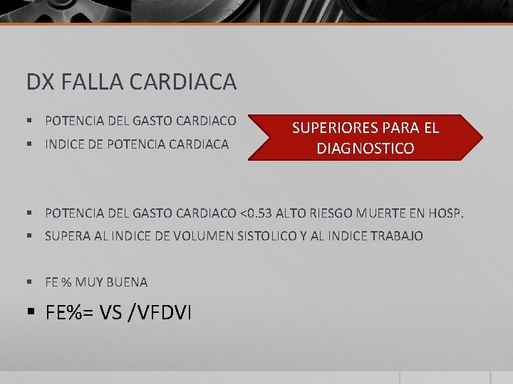 DX FALLA CARDIACA § POTENCIA DEL GASTO CARDIACO § INDICE DE POTENCIA CARDIACA SUPERIORES