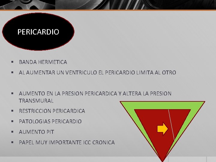 PERICARDIO § BANDA HERMETICA § AL AUMENTAR UN VENTRICULO EL PERICARDIO LIMITA AL OTRO