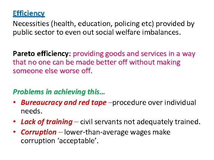 Efficiency Necessities (health, education, policing etc) provided by public sector to even out social Efficiency Necessities (health, education, policing etc) provided by public sector to even out social
