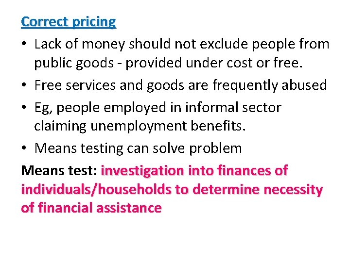 Correct pricing • Lack of money should not exclude people from public goods - Correct pricing • Lack of money should not exclude people from public goods -